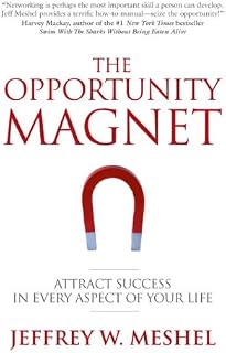 The Opportunity Magnet: Attract Success in Every Aspect of Your Life