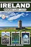 Ireland Bucket List 2026 (Full-color): Curated Bucket-Worthy Adventures for Every Traveler