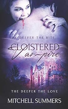 Paperback Cloistered Vampire: The Deeper the Bite, The Deeper the Love Book