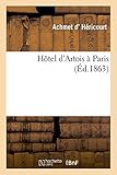 héricourt franche-comte france  Hôtel d\'Artois à Paris, cte Achmet d\'Héricourt (Litterature)