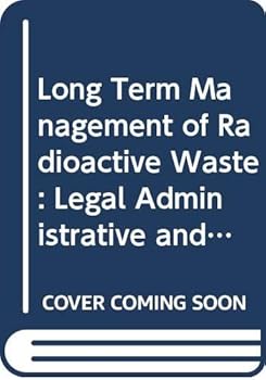 Paperback Long Term Management of Radioactive Waste: Legal Administrative and Financial Aspects Book