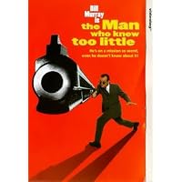 The Man Who Knew Too Little