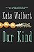Our Kind: A Novel in Stories