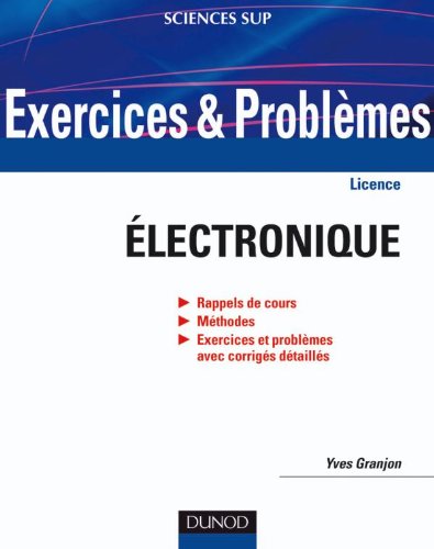 Télécharger Exercices et problèmes d'électronique - Avec rappels de cours et méthodes: Avec rappels de cours Livre eBook France