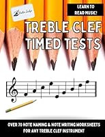 Treble Clef Timed Tests: Learn to Read Music Notes in the Treble Clef (Very Fun Music Theory) 196067420X Book Cover