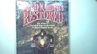 Great Railways Restored: The World's Finest Railroads Restored to Their Former Glory 1850767084 Book Cover