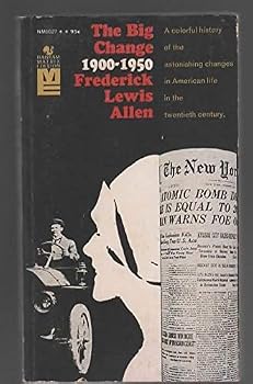 The Big Change: America Transforms Itself 1900-1950