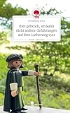  Hier gehe ich, ich kann nicht anders-Erfahrungen auf dem Lutherweg 1521. Life is a Story - story.one