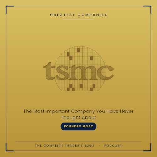 The TSMC Story: The Most Important Company You've Never Heard Of | Greatest Companies Ep 9