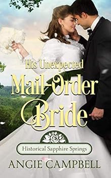Paperback His Unexpected Mail-Order Bride (Historical Sapphire Springs) Book