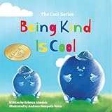 Being Kind Is Cool (The Cool Series Book 1)