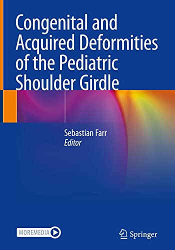Congenital and Acquired Deformities of the Pediatric Shoulder Girdle