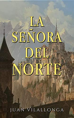 La señora del Norte: La aventura épica detrás del cuento de hadas (Spanish Edition)