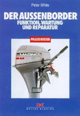 Preisvergleich Produktbild Der Außenborder. Funktion, Wartung und Reparatur