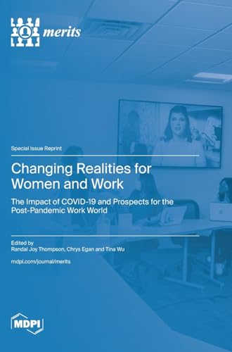 Changing Realities for Women and Work: The Impact of COVID-19 and Prospects for the Post-Pandemic Work World