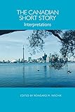  The Canadian Short Story: Interpretations