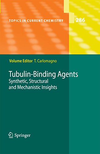 Tubulin-Binding Agents: Synthetic, Structural and Mechanistic Insights (Topics in Current Chemistry Book 286) (English Edition)