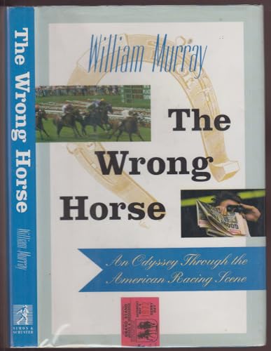 The Wrong Horse: An Odyssey Through the American Racing Scene