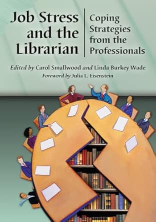 Job Stress and the Librarian: Coping Strategies from the Professionals book cover