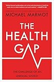 The Health Gap: The Challenge of an Unequal World