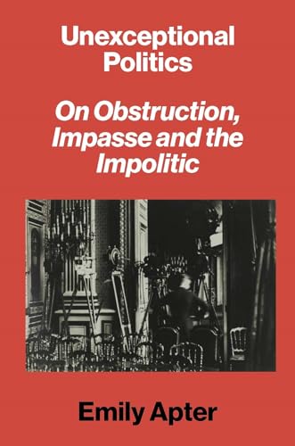 Image of Unexceptional Politics: On Obstruction, Impasse, and the Impolitic