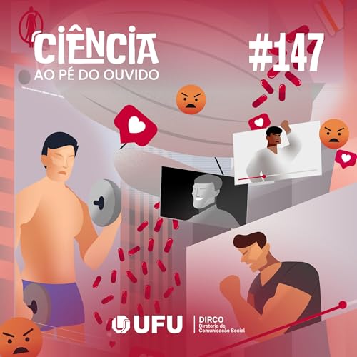 #147 Entre likes e misoginia: o universo da machosfera