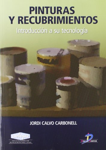 Pinturas y recubrimientos.: Introduccion a su tecnología (SIN COLECCION)