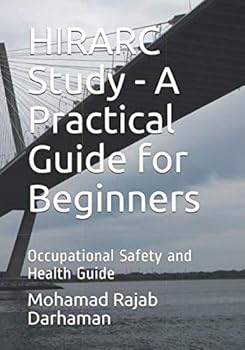 Paperback HIRARC Study - A Practical Guide for Beginners: Occupational Safety and Health Guide Book