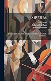 Siberia: Dramma Di L. Illica. Riduzione Per Canto E Pianoforte Di R. Delli Ponti...