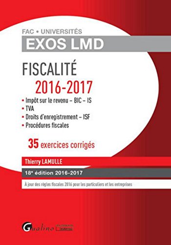 Exos LMD - Fiscalité 2016-2017, 32 exercices corrigés 18ème Ed.