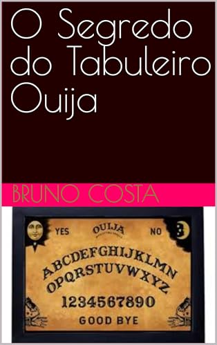 O Segredo do Tabuleiro Ouija (Portuguese Edition)