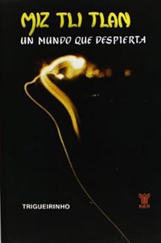 Paperback Miz Tli Tlan: Un mundo que despierta/ A World that Awakens (Obras De Trigueirinho) (Spanish Edition) [Spanish] Book