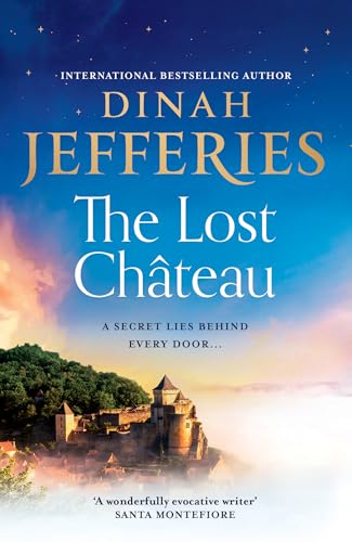 The Lost Château: escape to southern France with this emotional and sweeping new novel from the Sunday Times bestselling author