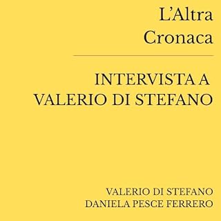 L'Altra Cronaca, Intervista a Valerio Di Stefano copertina