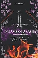 Dreams of Akasha : The Visionary Chronicles 1724021397 Book Cover