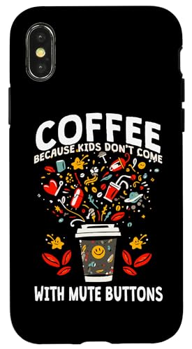 COFFEE BECAUSE KIDS DON'T COME WITH MUTE BUTTONS �X�}�z�P�[�X iPhone X/XS �p
