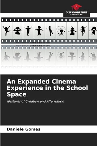 An Expanded Cinema Experience in the School Space: Gestures of Creation and Alterisation