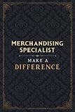 Merchandising Specialist Make A Difference Notebook Planner Journal: Homeschool, To Do List, Mom, 5.24 x 22.86 cm, 120 Pages, College, A5, Planning, Cute, 6x9 inch