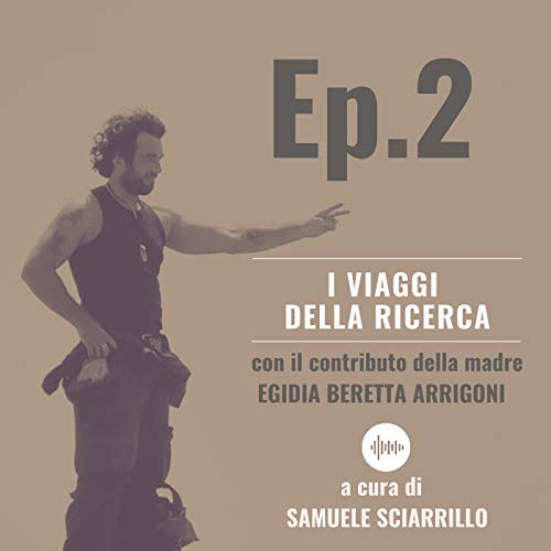 Ep.2 - I Viaggi della Ricerca