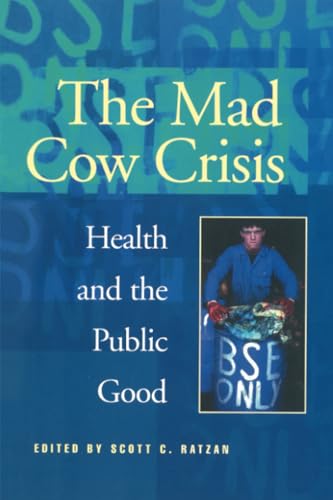 Mad Cow Crisis: Health And The Public Good