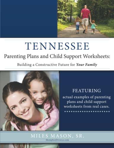 Tennessee Parenting Plans and Child Support Worksheets: Building a Constructive