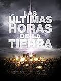  Las últimas horas de la Tierra