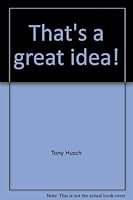 That's a great idea!: The new product handbook : how to get, evaluate, protect, develop and sell new product ideas 093606711X Book Cover