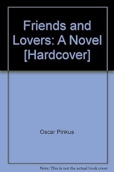 Hardcover Friends and Lovers: A Novel Book