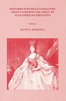 Paperback Proverbs in Russian Literature: From Catherine the Great to Alexander Solzhenitsyn. Book