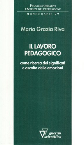Il Lavoro Pedagogico Come Ricerca Dei Significati E Ascolto Delle Emozioni