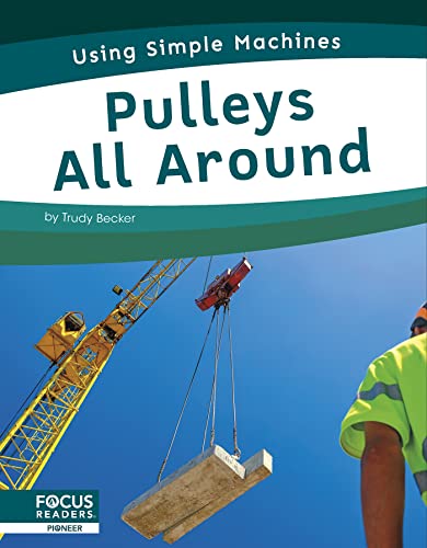 Pulleys All Around (Using Simple Machines)