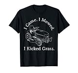 I Came. I Mowed. I Kicked Grass. Riding Lawn Mower Dist. Tee
