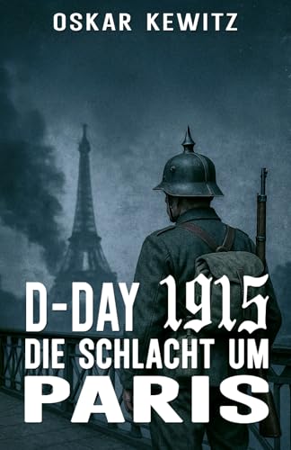 D-Day 1915: Band 2: Die Schlacht um Paris