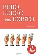 Bebo, luego existo.: 10 (Pensamiento Actual)